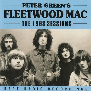 The 1968 Sessions / Peter Green's Fleetwood Mac