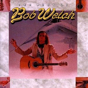 The Best Of Bob Welch