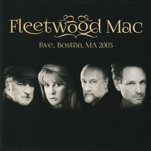 Live.. Boston, MA 2003 / Fleetwood Mac