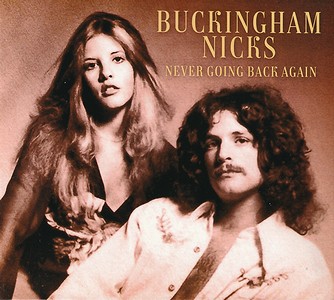Never Going Back Again / Buckingham Nicks