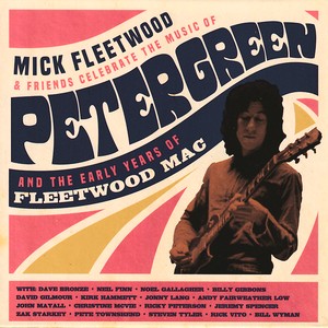 Mick Fleetwood & Friends Celebrate The Music Of Peter Green And The Early Years Of Fleetwood Mac