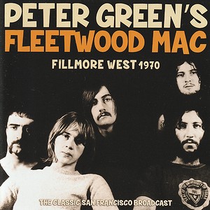 Fillmore West 1970 / Peter Green's Fleetwood Mac