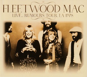 Live... Rumours Tour, LA 1978 / Fleetwood Mac