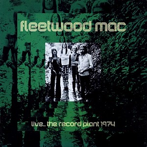 Live... the Record Plant 1974 / Fleetwood Mac