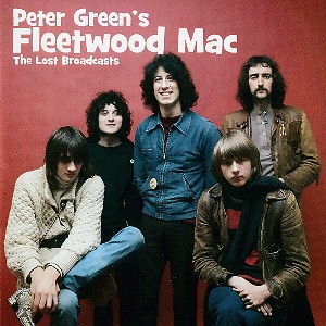 The Lost Broadcasts / Peter Green's Fleetwood Mac