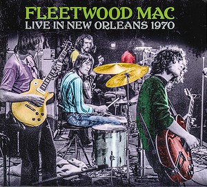 Live In New Orleans 1970 / Fleetwood Mac