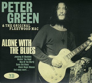 Alone With The Blues / Peter Green & The Original Fleetwood Mac