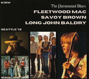 The Paramount Blues - Seattle '72 / Fleetwood Mac, Savoy Brown, Long John Baldry