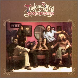 Toulouse Street / The Doobie Brothers