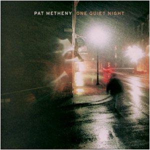 One Quiet Night / Pat Metheny