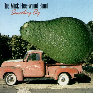 Something Big / The Mick Fleetwood Band