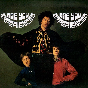 Are You Experienced ? / Jimi Hendrix Experience