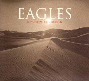 Long Road Out Of Eden / Eagles