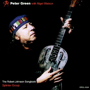 The Robert Johnson Songbook / Peter Green with Nigel Watson - Splinter Group