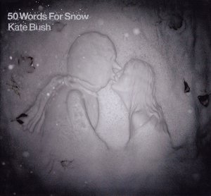 50 Words For Snow / Kate Bush