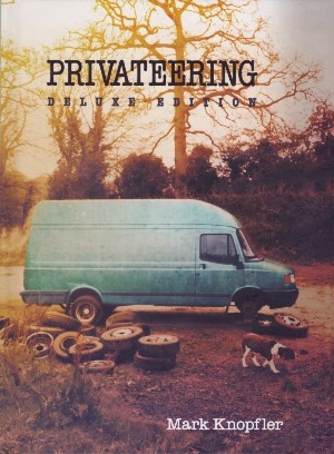 Privateering / Mark Knopfler
