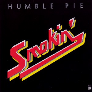 Smokin' / Humble Pie